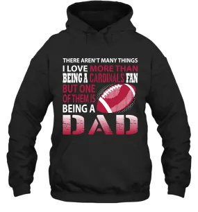 I Love More Than Being A Arizona Cardinals Fan Being A Dad Football Hoodie