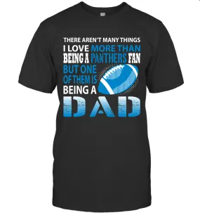 I Love More Than Being A Carolina Panthers Fan Being A Dad Football T-Shirt