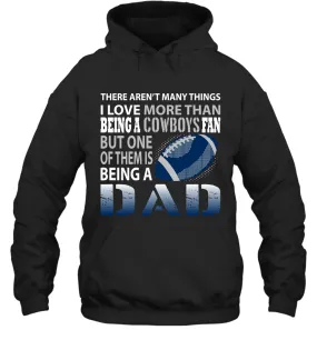 I Love More Than Being A Dallas Cowboys Fan Being A Dad Football Hoodie