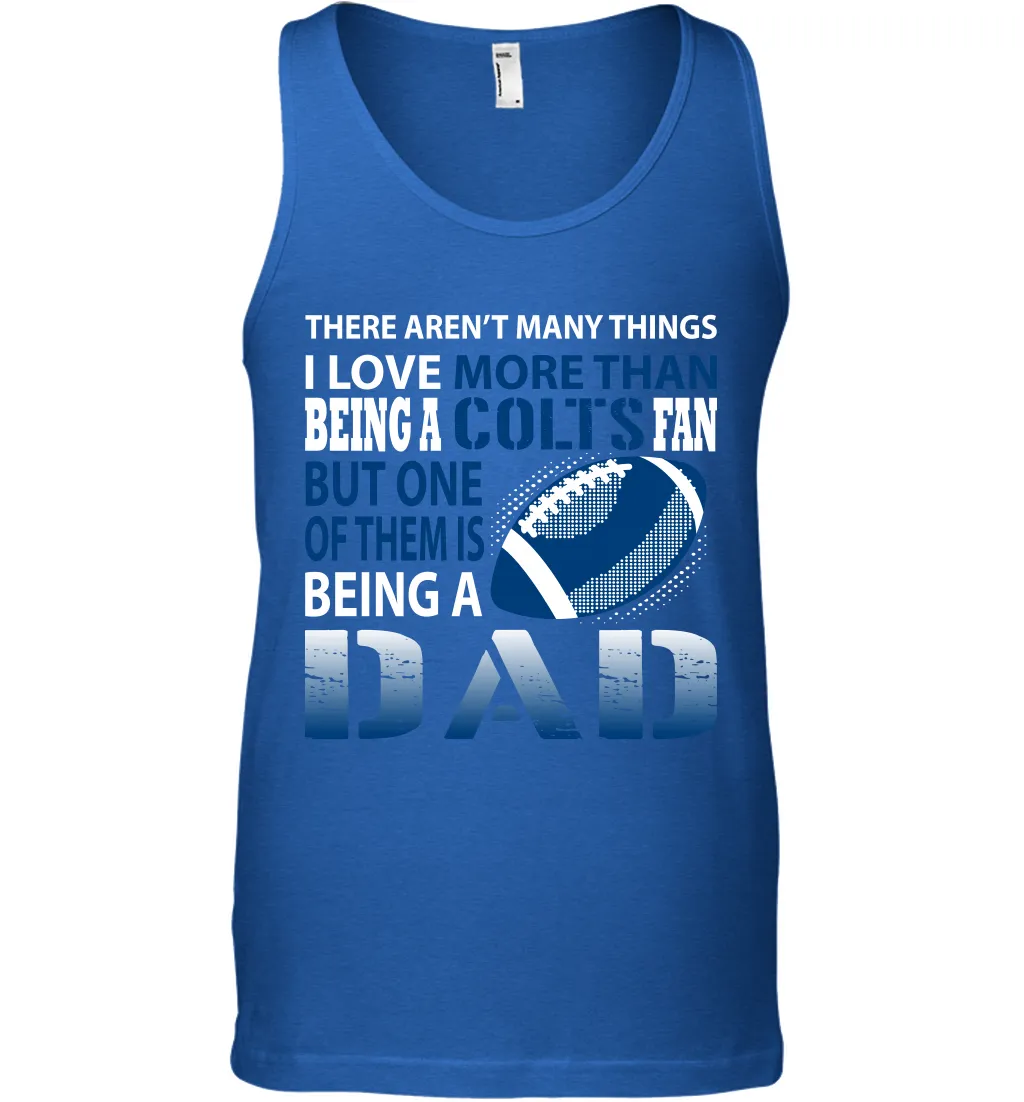 I Love More Than Being A Indianapolis Colts Fan Being A Dad Football Tank Top