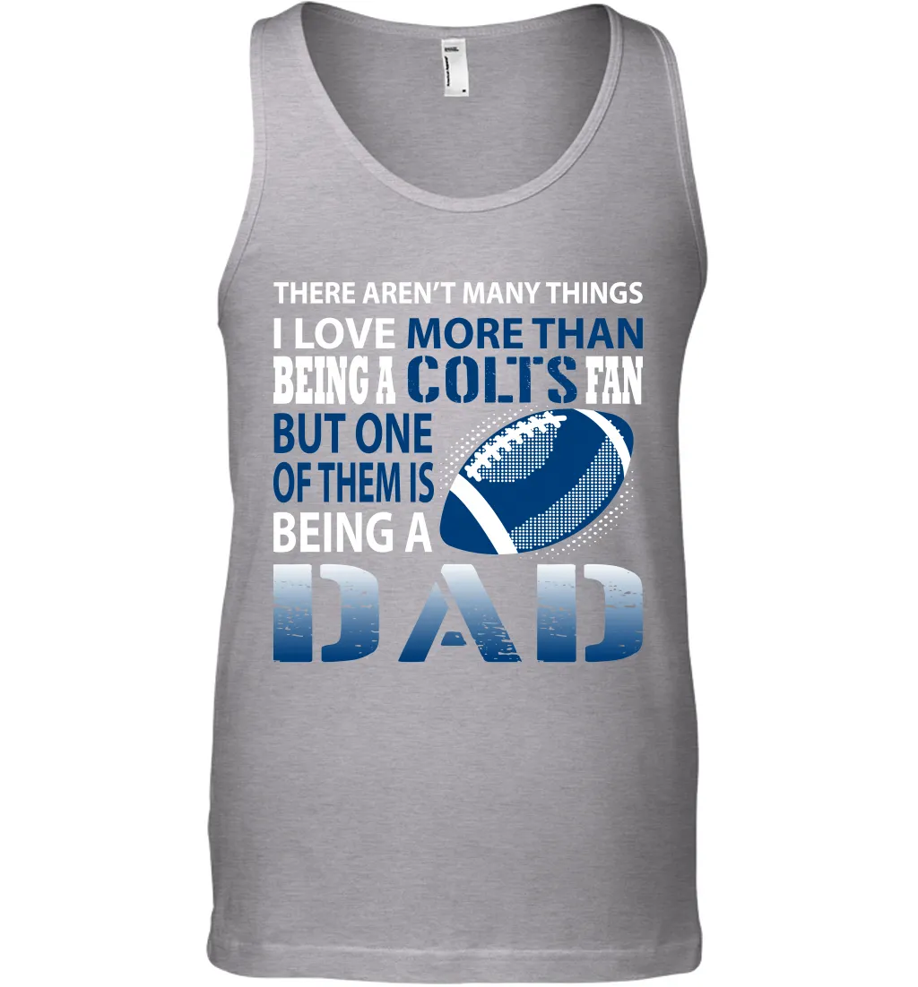 I Love More Than Being A Indianapolis Colts Fan Being A Dad Football Tank Top