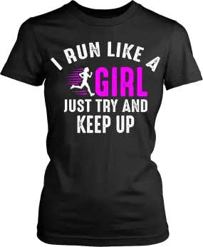 I Run Like a Girl, Just Try To Keep Up" Work-out, Gym or Everyday Wear !! Fitness Couture Release "