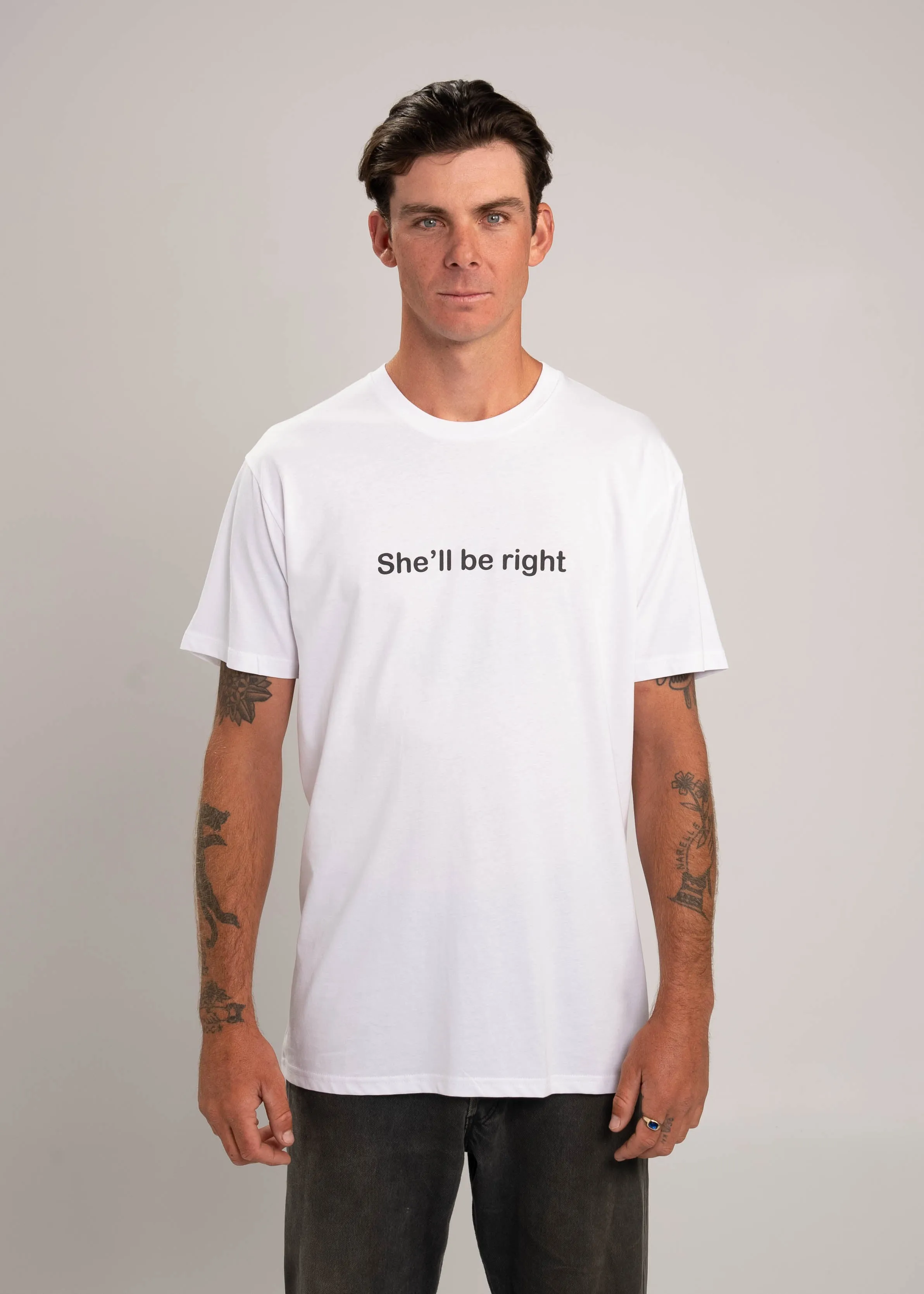 She'll Be Right T-Shirt