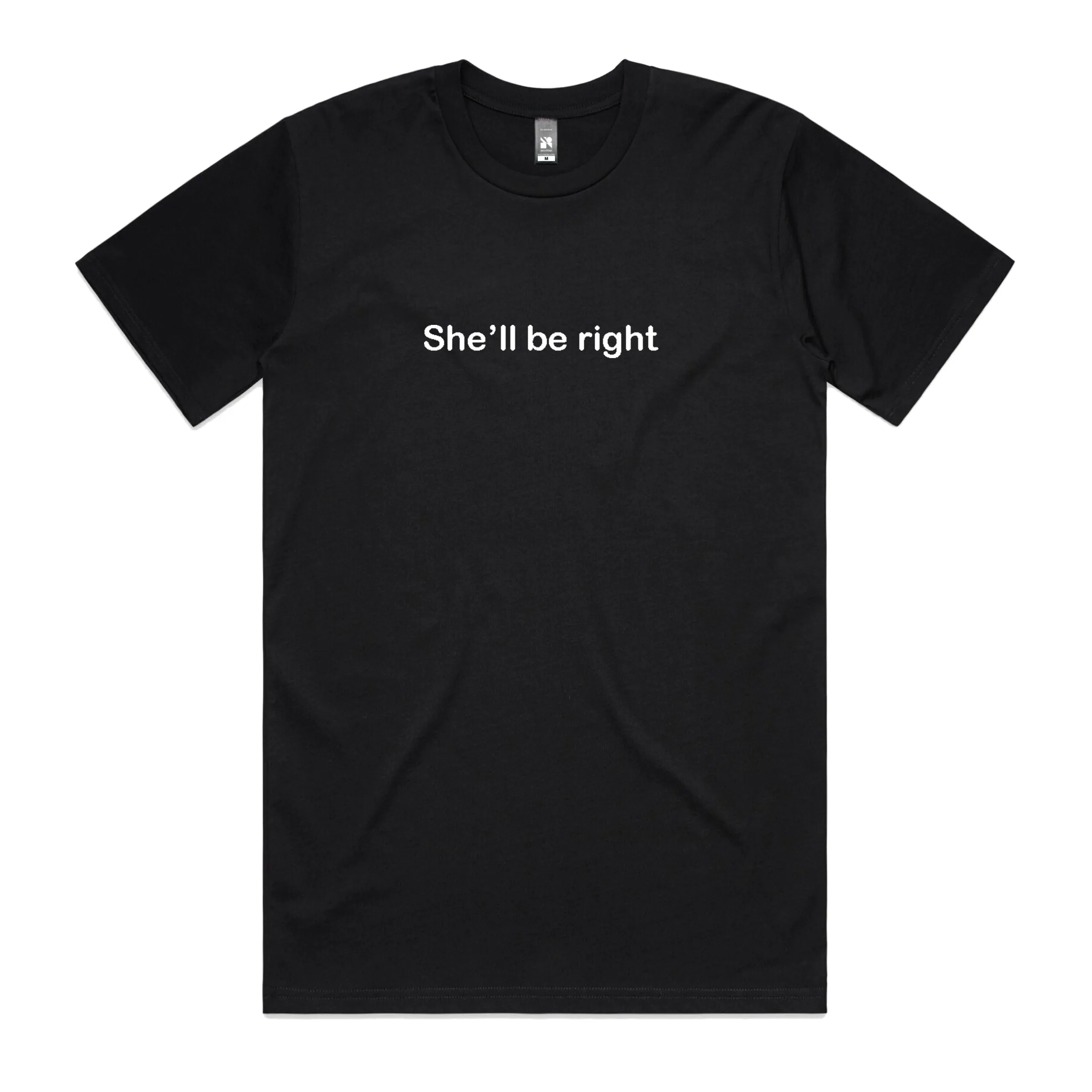 She'll Be Right T-Shirt